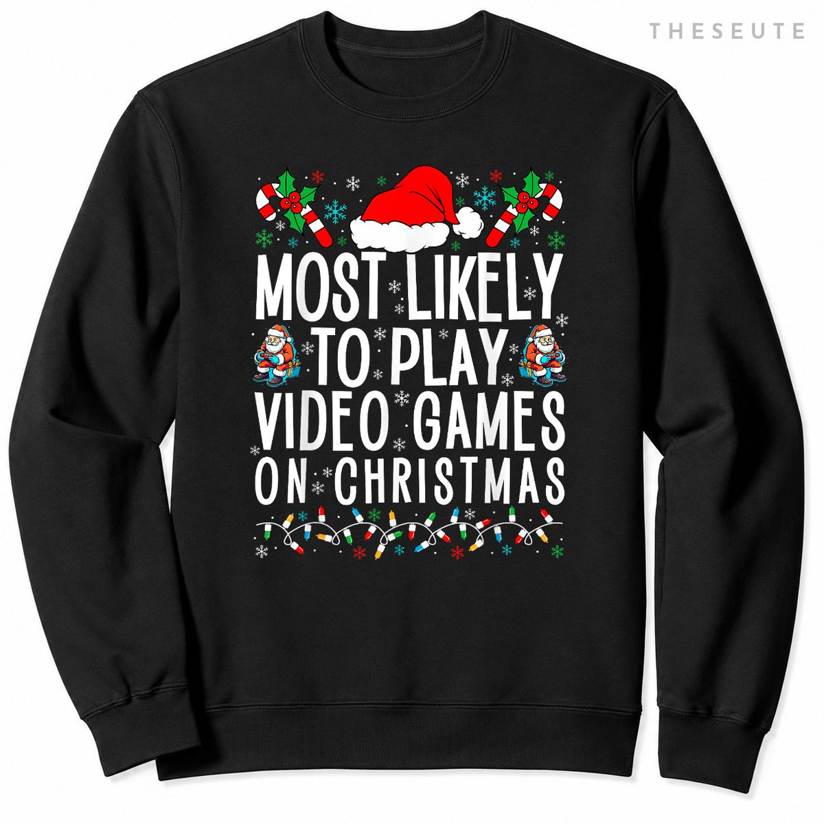 Funny Gamer Most Likely To Play Video Games On Christmas Sweatshirt