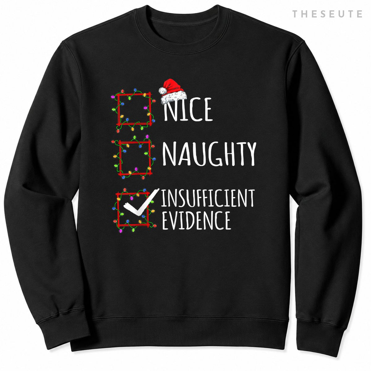 Nice Naughty Insufficient Evidence Christmas List Santa Clau Sweatshirt