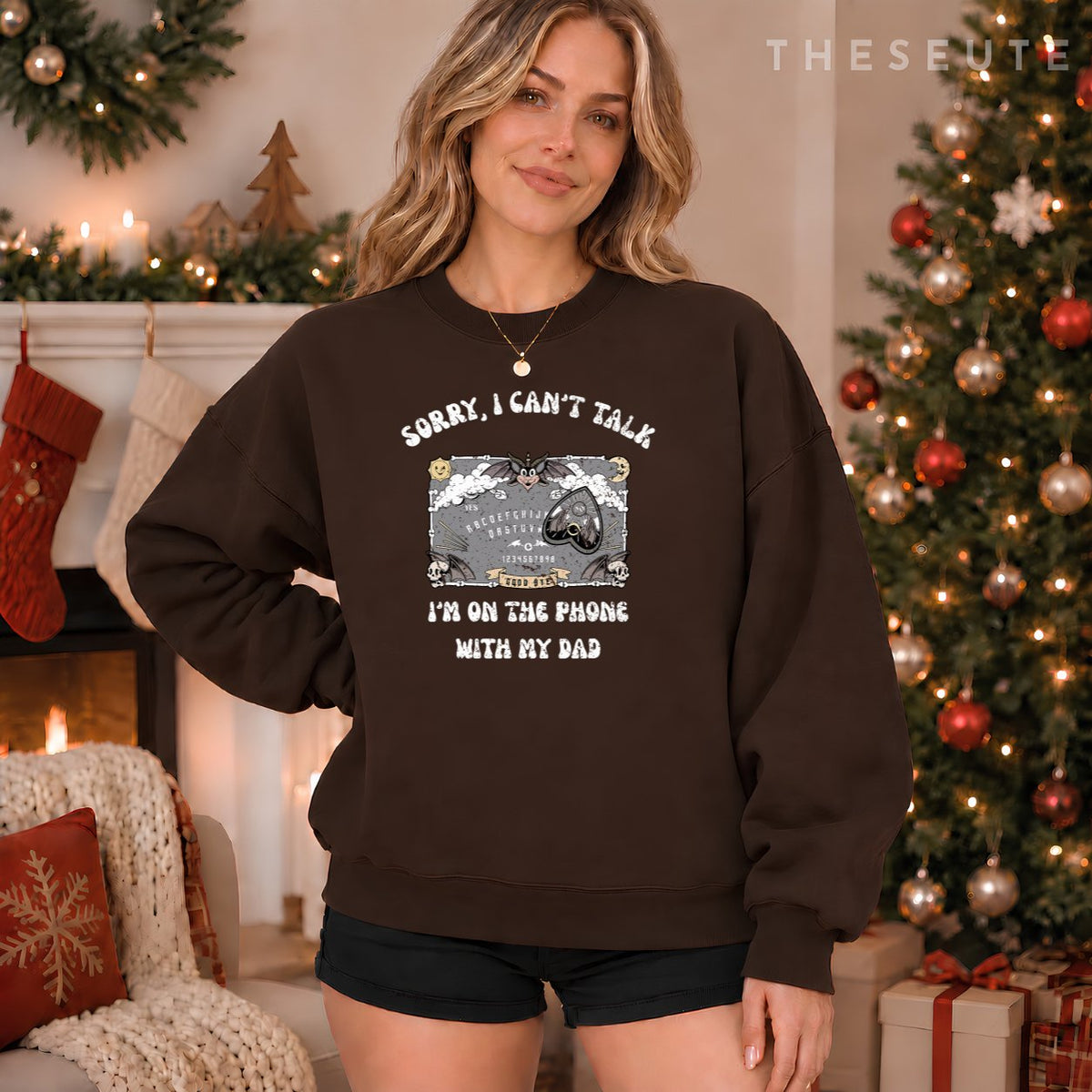 Ouija Board Sorry I Can't Talk I'm On The Phone With My Dad Sweatshirt