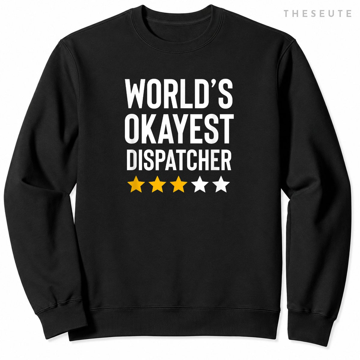 Worlds Okayest Dispatcher Funny Birthday Christmas Gag Gift Sweatshirt