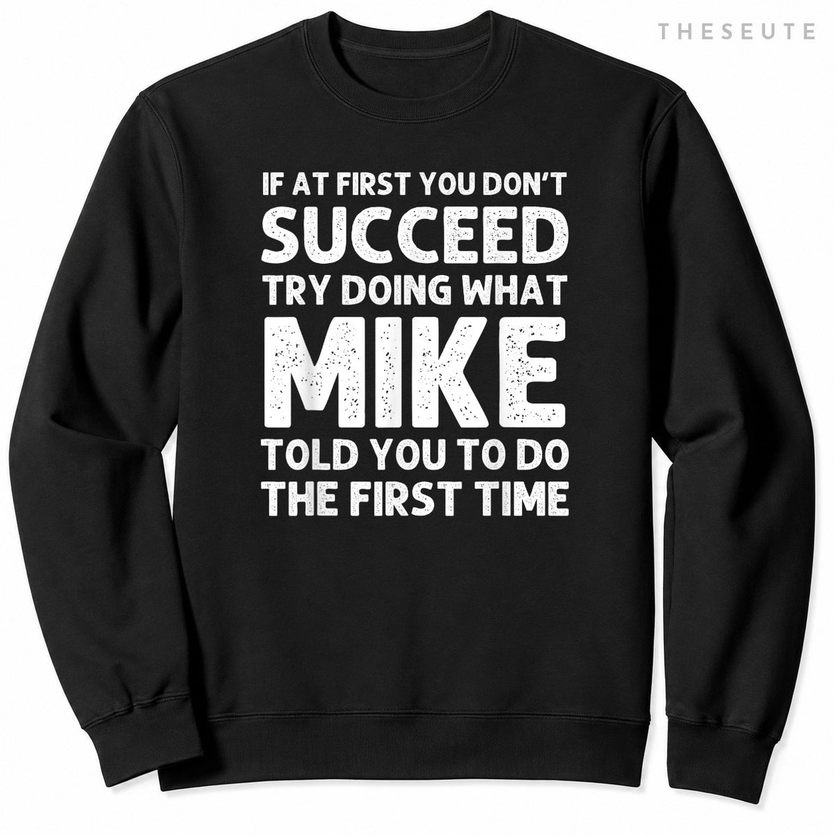 MIKE Gift Name Personalized Birthday Funny Christmas Joke Sweatshirt