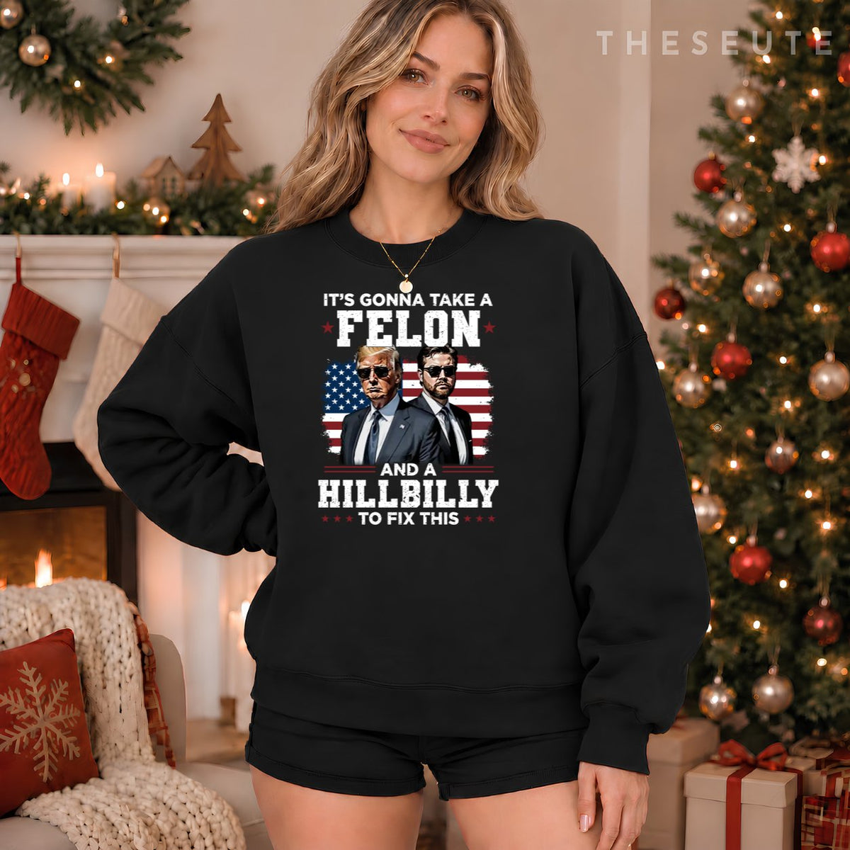 Trump Vance It's Gonna Take A Felon And A Hillbilly To Fix Sweatshirt