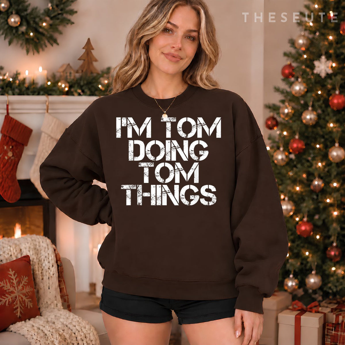 I'M TOM DOING TOM THINGS Sweatshirt Funny Christmas Gift Idea