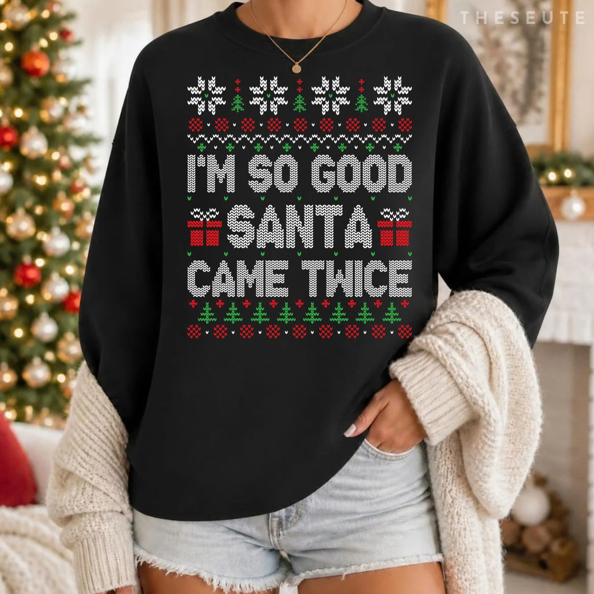I'm So Good Santa Came Twice Santa Matching Couple Christmas Sweatshirt