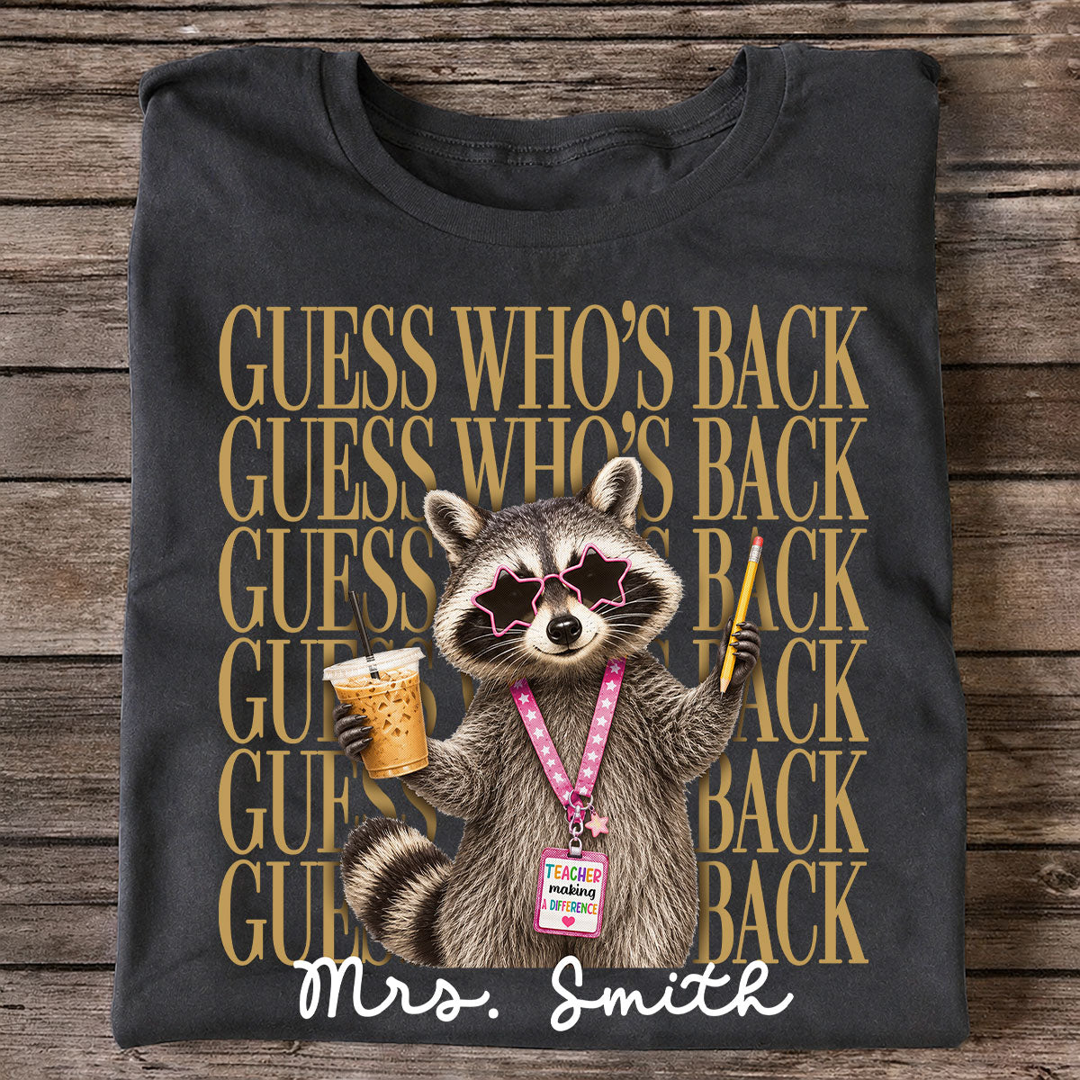 Funny Raccoon Teacher Guess Who's Back - Personalized Shirt - First Day Of School Gift, Graduation Gift, Back To School Gift