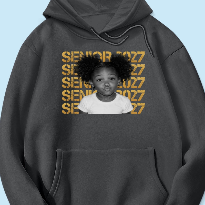 Senior 2027 Custom Photo - Personalized Shirt - First Day Of School Gift, Graduation Gift, Back To School Gift