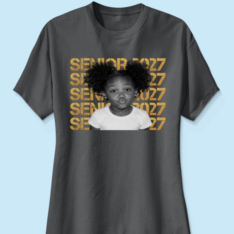 Senior 2027 Custom Photo - Personalized Shirt - First Day Of School Gift, Graduation Gift, Back To School Gift